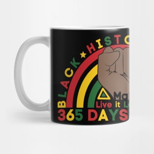 Black History Month 2023 live it learn it make it 365 days a year Mug